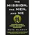 The Mission, the Men, and Me: Lessons from a Former Delta Force Commander
