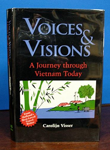 VOICES & VISIONS. A Journey Through Vietnam Today. Translated by Susan Massotty.