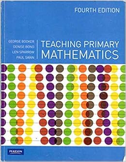 Teaching Primary Mathematics Fourth Edition George Booker Denise Bond Len Sparrow And Paul Swan 9781442505636 Amazon Com Books