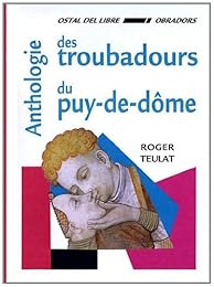 Anthologie des troubadours du Puy-de-Dôme