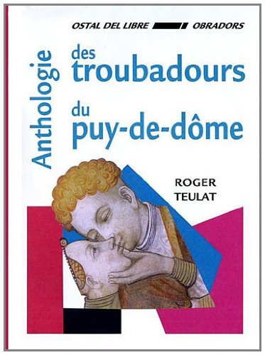 Anthologie des troubadours du Puy-de-Dôme