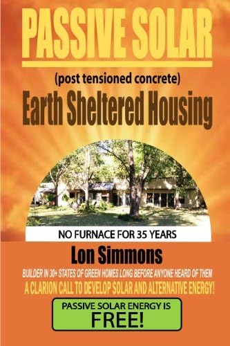 Passive Solar (Post Tensioned Concrete) Earth Sheltered Homes