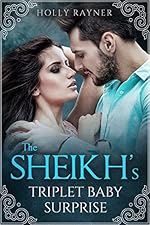 The Sheikh's Triplet Baby Surprise - A Multiple Baby Romance (More Than He Bargained For Book 2)