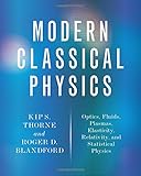 Modern Classical Physics: Optics, Fluids, Plasmas, Elasticity, Relativity, and Statistical Physics