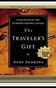 The Traveler's Gift: Seven Decisions that Determine Personal Success
