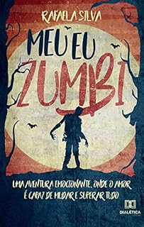 Livro Meu Eu Zumbi: uma aventura emocionante, onde o amor é capaz de mudar e superar tudo