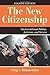 The New Citizenship: Unconventional Politics, Activism, and Service (Dilemmas in American Politics)