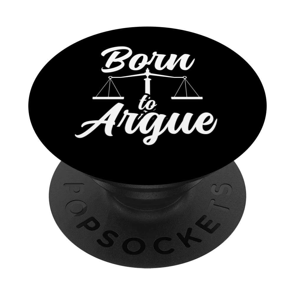 Born To Argue Advocate Attorney Law Lawyer Graduation PopSockets Swappable PopGrip