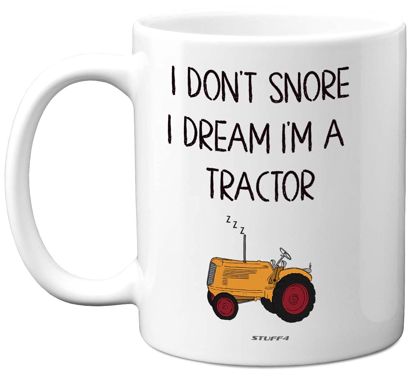 Stuff4 I Don't Snore, I Dream I'm a Tractor, 11oz Ceramic Dishwasher Safe Premium Mugs Tractors Gifts, Mugs for Men, Vup