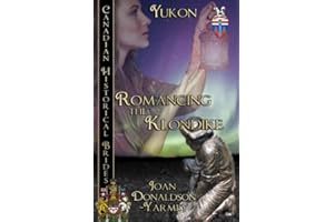 Romancing the Klondike: Yukon