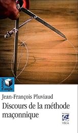Discours de la méthode maçonnique