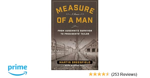 Measure Of A Man From Auschwitz Survivor To Presidents - 