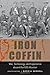 Iron Coffin: War, Technology, and Experience aboard the USS Monitor (Johns Hopkins Introductory Studies in the History of Technology)