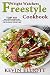 Weight Watchers Freestyle Cookbook: TOP 101 Delicious & Healthy Weight Watchers Freestyle Recipes for Ultimate Weight Loss(Included Recipes Picture)