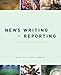 News Writing and Reporting for Today's Media by