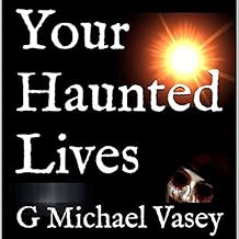 Your Haunted Lives: True Tales of the Paranormal