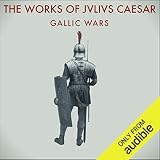 The Works of Julius Caesar: The Gallic Wars by 