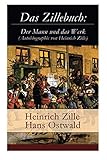 Das Zillebuch: Der Mann und das Werk (Autobiographie von Heinrich Zille): Mit 223 meist erstmalig ve by Heinrich Zille, Hans Ostwald
