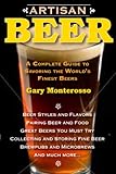 Artisan Beer: A Complete Guide to Savoring the World's Finest Beers by Gary Monterosso