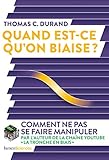 Quand est-ce qu'on biaise ?: Comment ne pas se faire manipuler (Quoi de neuf en sciences?) (French E by 