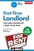 First-Time Landlord: Your Guide to Renting out a Single-Family Home (First Time Landlord)