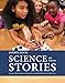 Science Stories: Science Methods for Elementary and Middle School Teachers