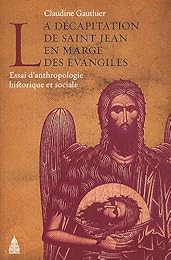 La  décapitation de saint Jean en marge des Évangiles