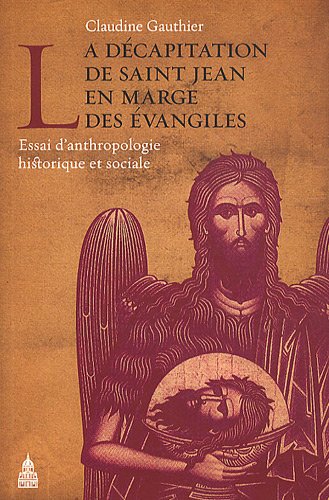La  décapitation de saint Jean en marge des Évangiles
