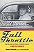 Full Throttle: The Life and Fast Times of Nascar Legend Curtis Turner