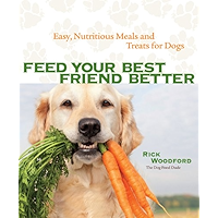 Feed Your Best Friend Better: Easy, Nutritious Meals and Treats for Dogs book cover Feed Your Best Friend Better: Easy, Nutritious Meals and Treats for Dogs book cover