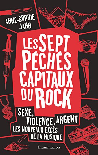 Les sept péchés capitaux du rock: sexe, violence, argent