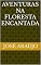 Livro Aventuras na Floresta Encantada