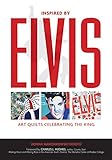 Inspired by Elvis: Art Quilts Celebrating the King by