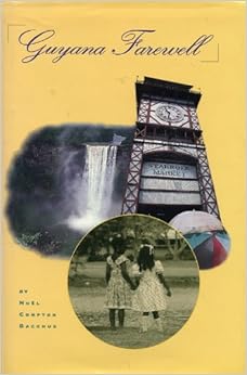 Guyana Farewell: A Recollection of Childhood in a Faraway Place Guyana Farewell: A Recollection of Childhood in a Faraway Place