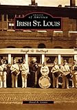 Irish St. Louis  (MO)  (Images of America)