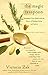 The Magic Teaspoon: Transform Your Meals with the Power of Healing Herbs and Spices by Victoria Zak