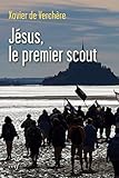 Jésus, le premier scout (SPIRITUALITE) (French Edition) by