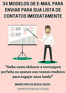 Livro 34 MODELOS DE E-MAIL PARA ENVIAR PARA SUA LISTA DE CONTATOS IMEDIATAMENTE: “Saiba como elaborar a mensagem perfeita ou apenas use nossos modelos para engajar seus leads!”