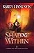The Shadow Within (Legends of the Guardian-King, Book 2) by Karen Hancock