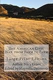 The American Civil War, from Farm to Farm: Large Print Edition