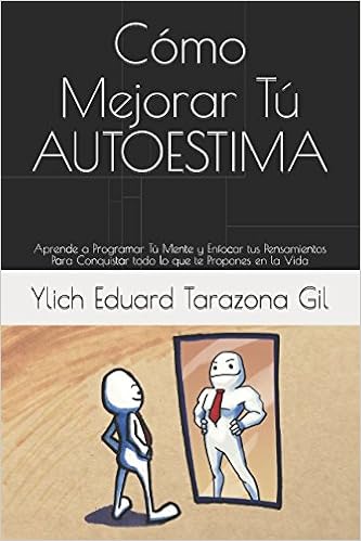 Cómo Mejorar Tú Autoestima Aprende A Programar Tú Mente Y - 