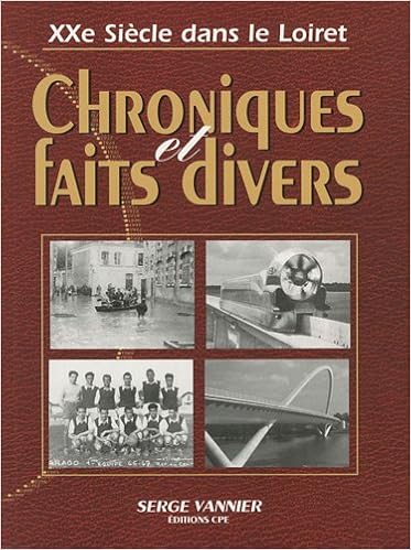 Amazon Fr Chroniques Et Faits Divers Dans Le Loiret Au Xxeme Siecle Vannier Serge Livres