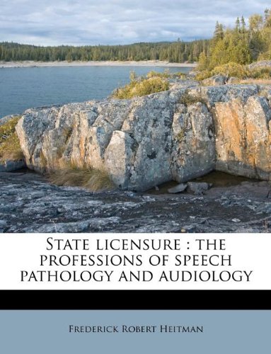 State licensure: the professions of speech pathology and audiology