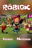 Roblox School Notebook: Over 100 pages for you to record all of your epic Roblox moments and school work! by