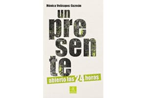 Un presente abierto las 24 horas (Spanish Edition)