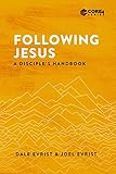 Following Jesus: A Disciple's Handbook by Dale Evrist, Joel Evrist
