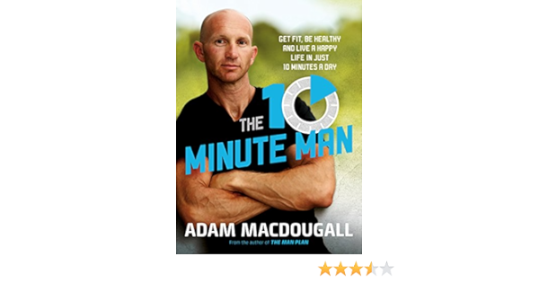 The 10 Minute Man Kindle Edition By Macdougall Adam Health Fitness Dieting Kindle Ebooks Amazon Com