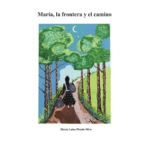 Maria, la frontera y el camino (Spanish Edition)