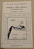 The General Care & Maintenance of White's Tree Frogs and White-lipped tree frogs by 