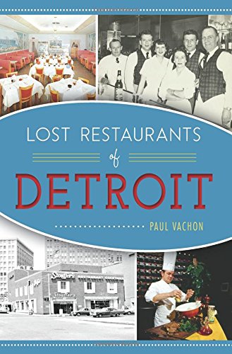 Download Lost Restaurants of Detroit (American Palate) Download Lost Restaurants of Detroit (American Palate)